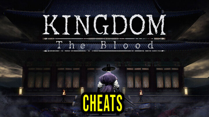 Kingdom: The Blood – Cheats, Trainers, Codes