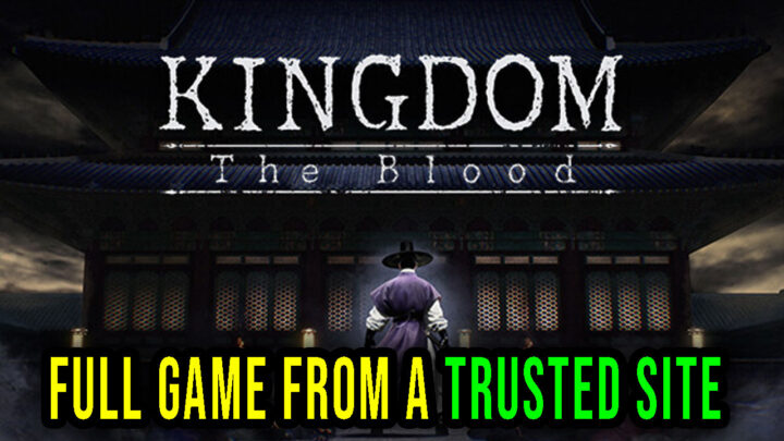 Kingdom: The Blood – Full game download from a trusted site