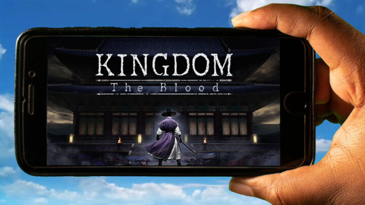 Kingdom: The Blood Mobile – How to play on an Android or iOS phone?