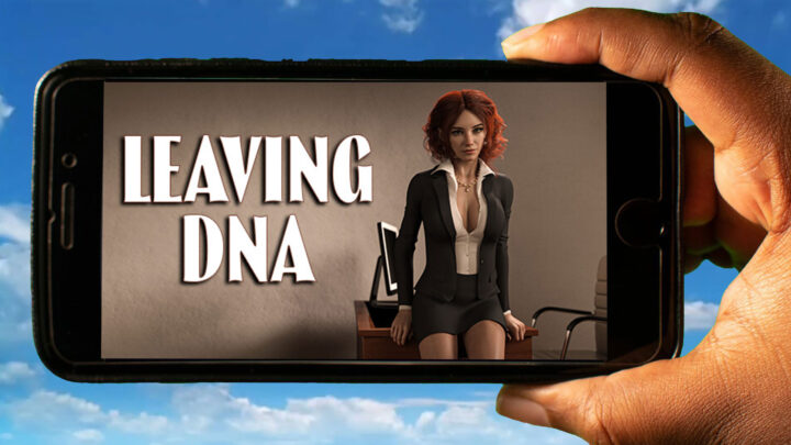Leaving DNA Mobile – How to play on an Android or iOS phone?