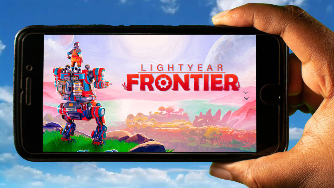 Lightyear Frontier Mobile – How to play on an Android or iOS phone?
