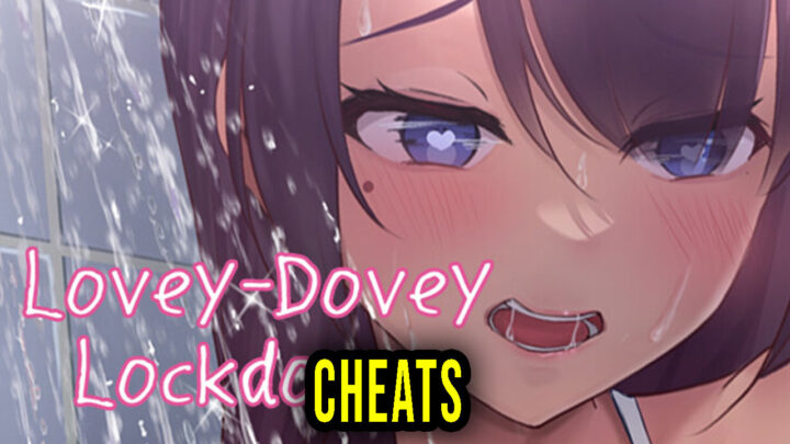 Lovey-Dovey Lockdown – Cheats, Trainers, Codes