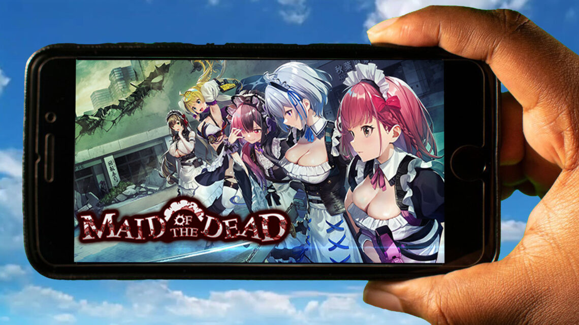 Maid of the Dead Mobile – How to play on an Android or iOS phone?