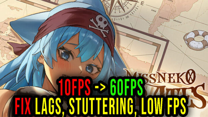 Miss Neko: Pirates – Lags, stuttering issues and low FPS – fix it!