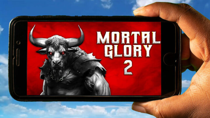 Mortal Glory 2 Mobile – How to play on an Android or iOS phone?