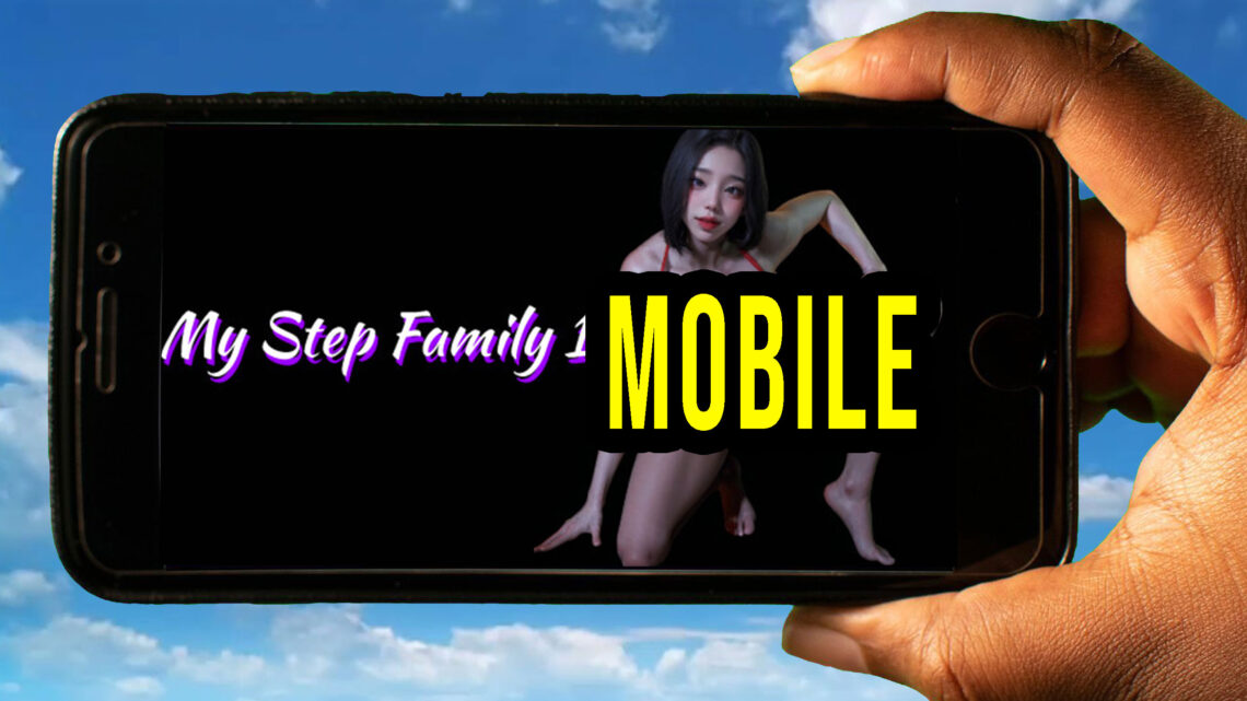 My step family Mobile – How to play on an Android or iOS phone?