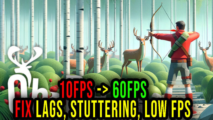 Oh Deer – Lags, stuttering issues and low FPS – fix it!