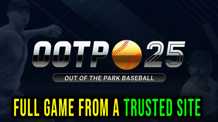 Out of the Park Baseball 25 – Full game download from a trusted site