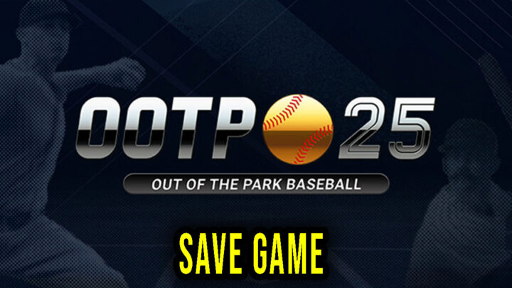Out of the Park Baseball 25 – Save Game – location, backup, installation