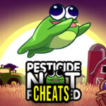Pesticide Not Required Cheats