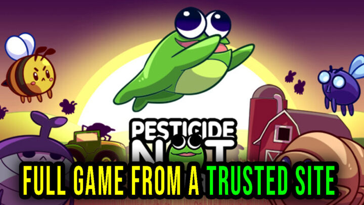 Pesticide Not Required – Full game download from a trusted site
