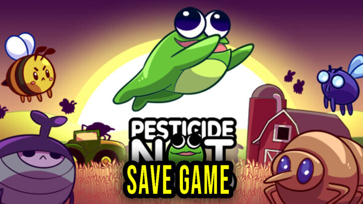Pesticide Not Required – Save Game – location, backup, installation