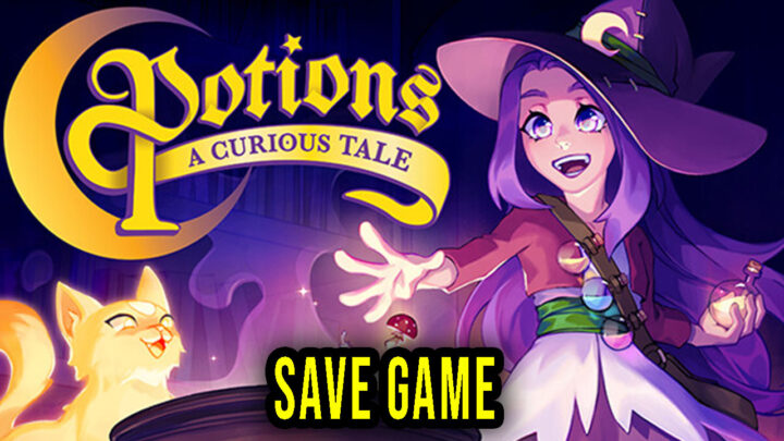 Potions: A Curious Tale – Save Game – location, backup, installation