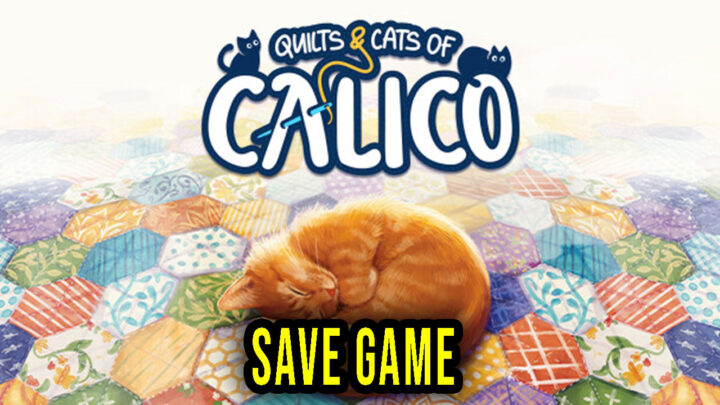 Quilts and Cats of Calico – Save Game – location, backup, installation