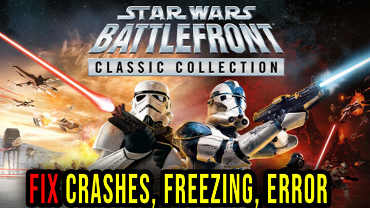 STAR WARS: Battlefront Classic Collection – Crashes, freezing, error codes, and launching problems – fix it!