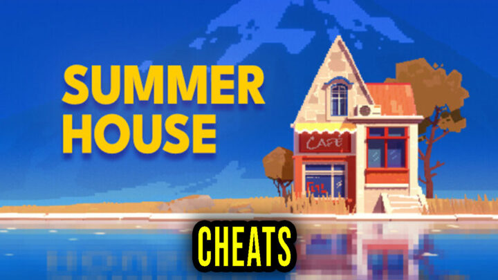 SUMMERHOUSE – Cheats, Trainers, Codes