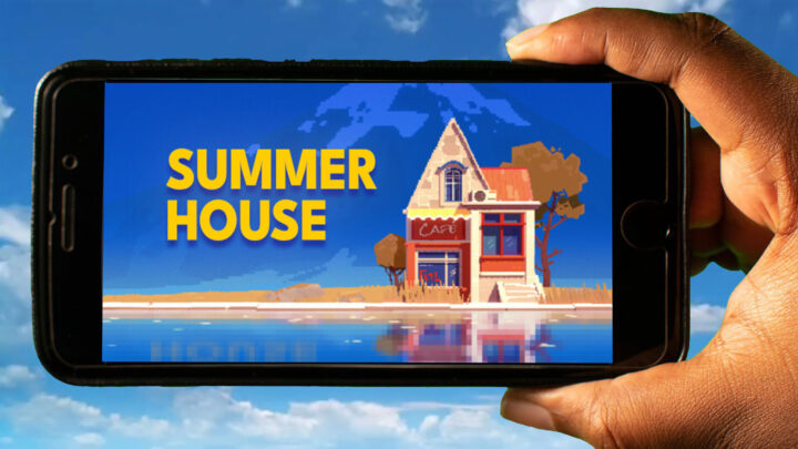 SUMMERHOUSE Mobile – How to play on an Android or iOS phone?