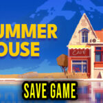 SUMMERHOUSE Save Game