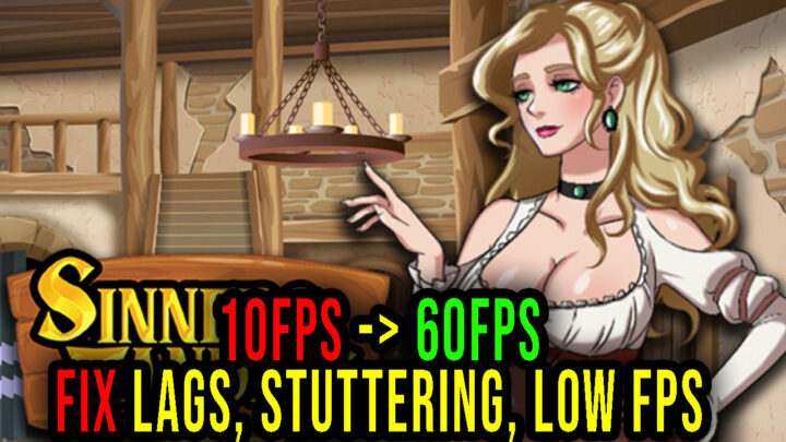 Sinners Landing – Lags, stuttering issues and low FPS – fix it!
