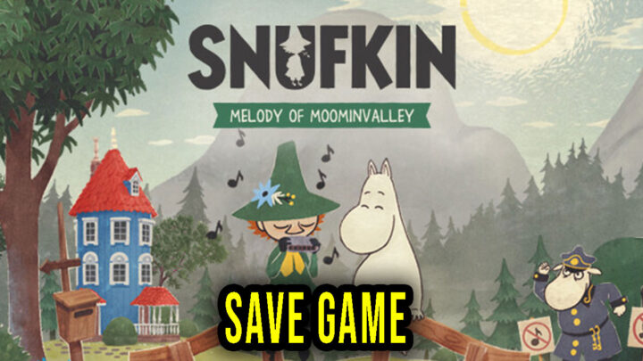 Snufkin: Melody of Moominvalley – Save Game – location, backup, installation