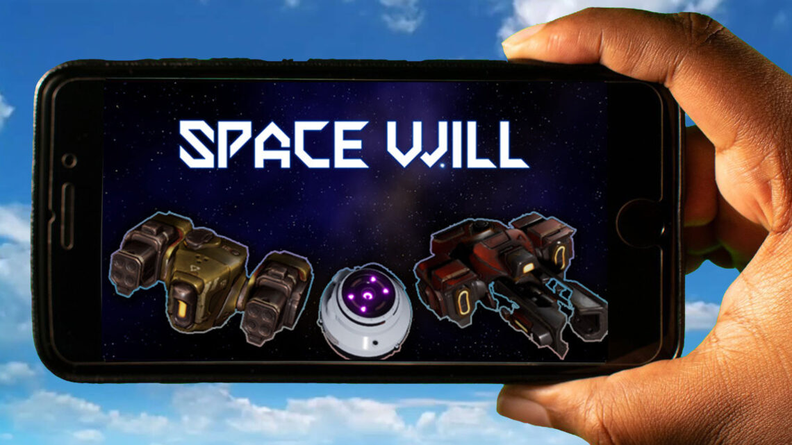 Space Will Mobile – How to play on an Android or iOS phone?