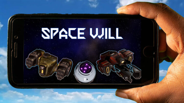 Space Will Mobile – How to play on an Android or iOS phone?