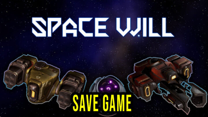Space Will – Save Game – location, backup, installation