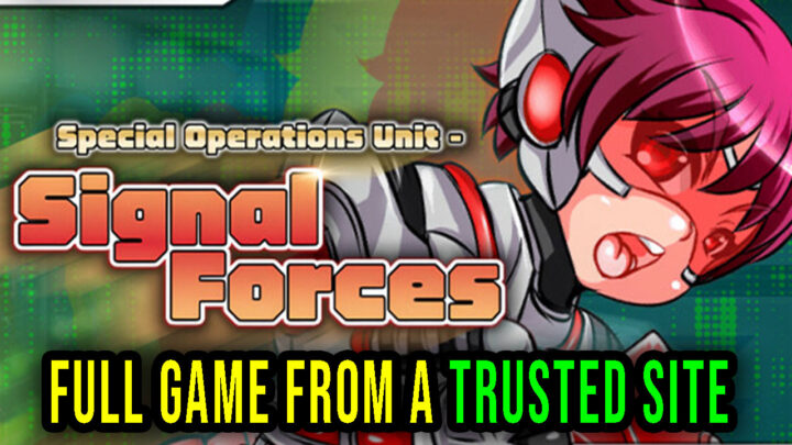 Special Operations Unit – SIGNAL FORCES – Full game download from a trusted site