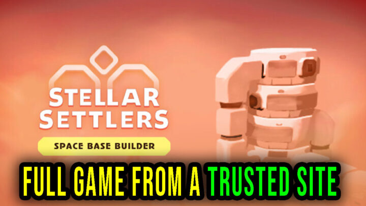 Stellar Settlers – Full game download from a trusted site