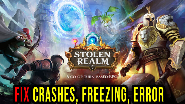 Stolen Realm – Crashes, freezing, error codes, and launching problems – fix it!
