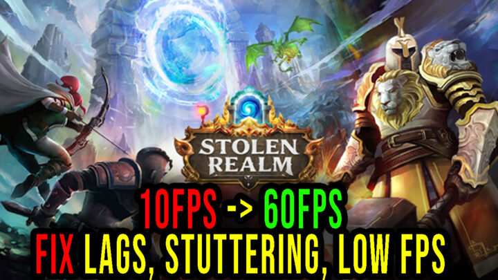 Stolen Realm – Lags, stuttering issues and low FPS – fix it!
