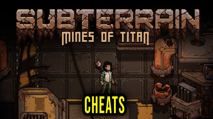 Subterrain: Mines of Titan – Cheats, Trainers, Codes