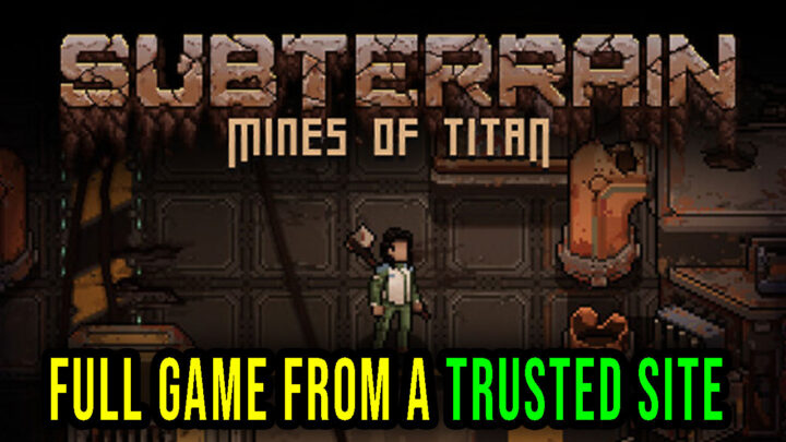 Subterrain: Mines of Titan – Full game download from a trusted site