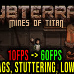 Subterrain Mines of Titan Lag