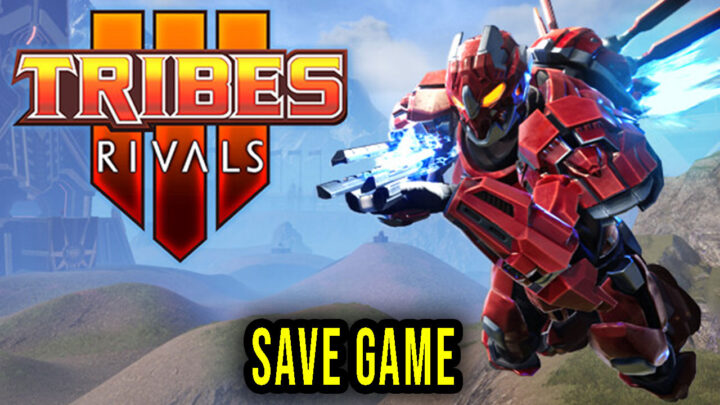 TRIBES 3: Rivals – Save Game – location, backup, installation
