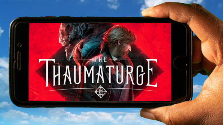 The Thaumaturge Mobile – How to play on an Android or iOS phone?