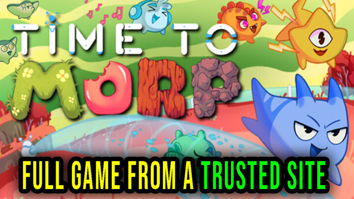 Time to Morp – Full game download from a trusted site