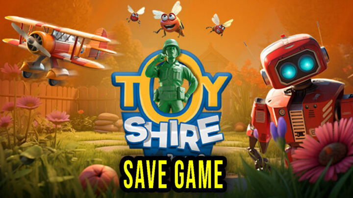 Toy Shire: Room One – Save Game – location, backup, installation