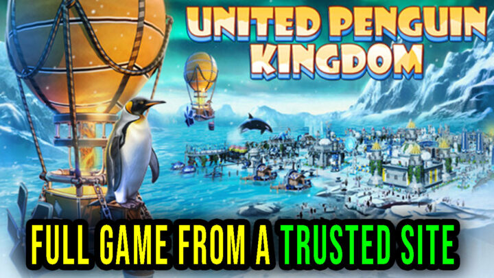 United Penguin Kingdom – Full game download from a trusted site