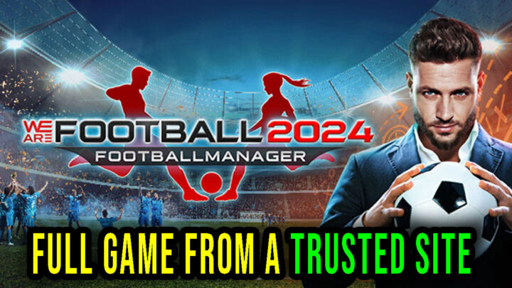 WE ARE FOOTBALL 2024 – Full game download from a trusted site