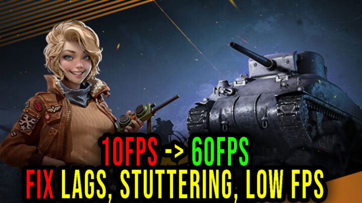 World War Armies – Lags, stuttering issues and low FPS – fix it!