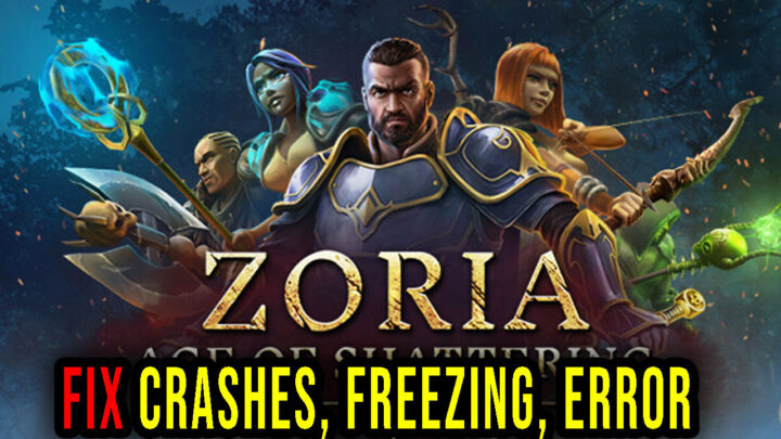 Zoria: Age of Shattering – Crashes, freezing, error codes, and launching problems – fix it!